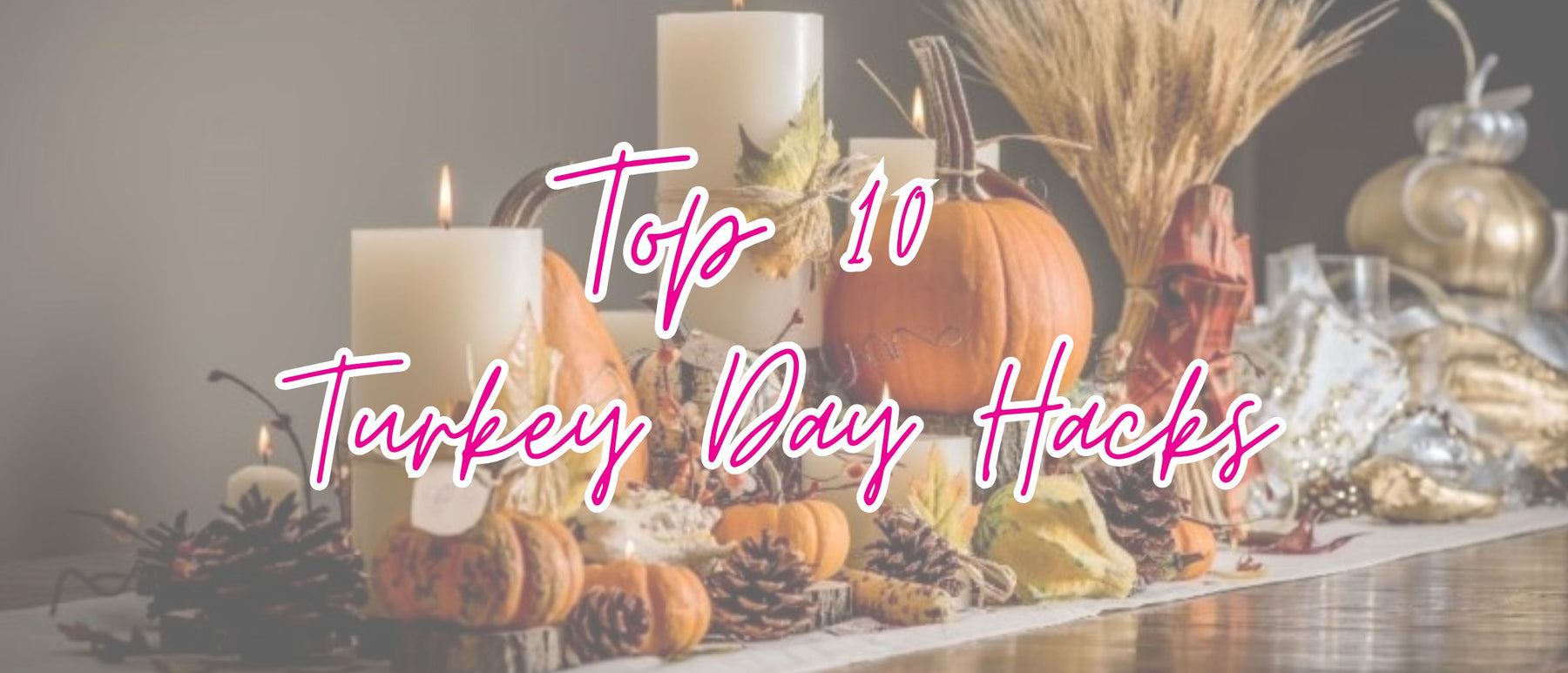 Top 10 Thanksgiving Hacks You’ll Be Thankful For 🦃🍂