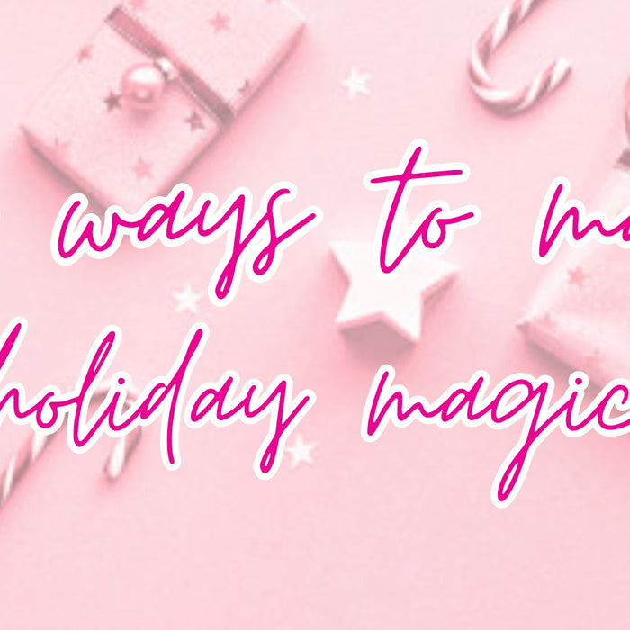 🎄🌟6 Ways to be a Magic Maker this Holiday Season🌟🎄