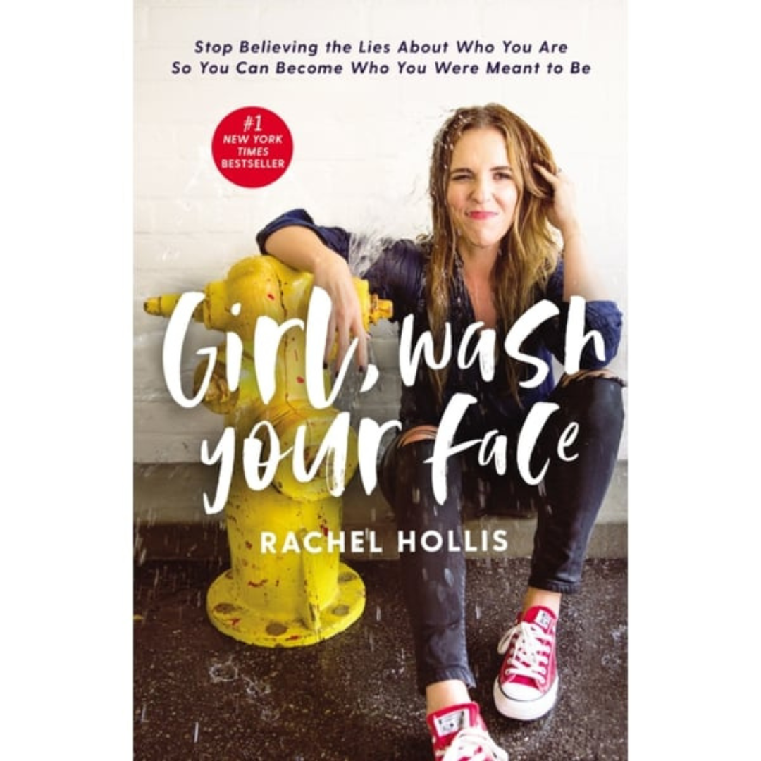 Girl, Wash Your Face: Stop Believing The Lies About Who You Are - The Cottage